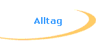 Alltag